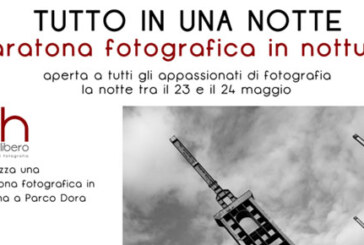 Maratona Fotografica : Tutto in una notte – [23-24 Maggio 2015] Leggere il termine iscrizioni