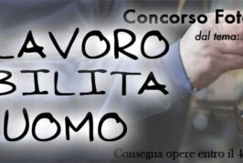 Concorso Fotografico Il lavoro nobilità l’uomo – Scadenza 04 Aprile 2017