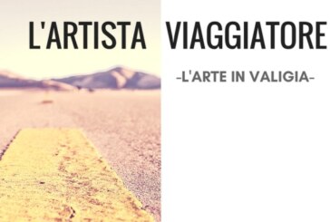 L’artista viaggiatore – L’arte in valigia – Scadenza 02 Marzo 2017