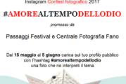 Concorso Fotografico #amorealtempodellodio – Scadenza 05 Giugno 2017